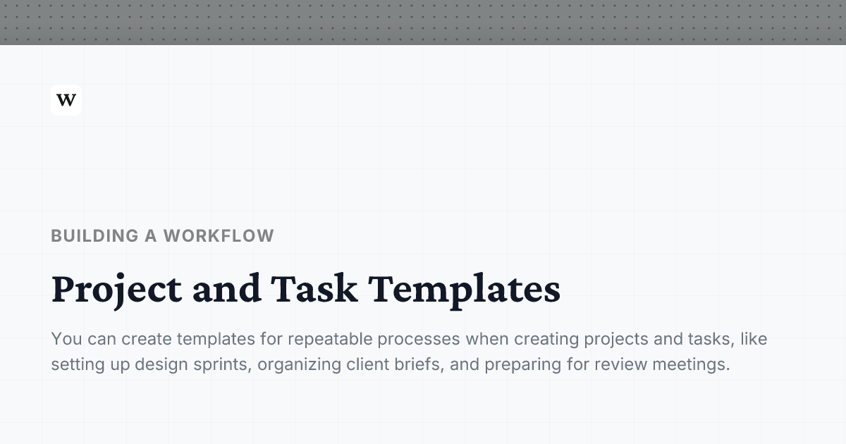 Project and Task Templates | Workflow Help Center