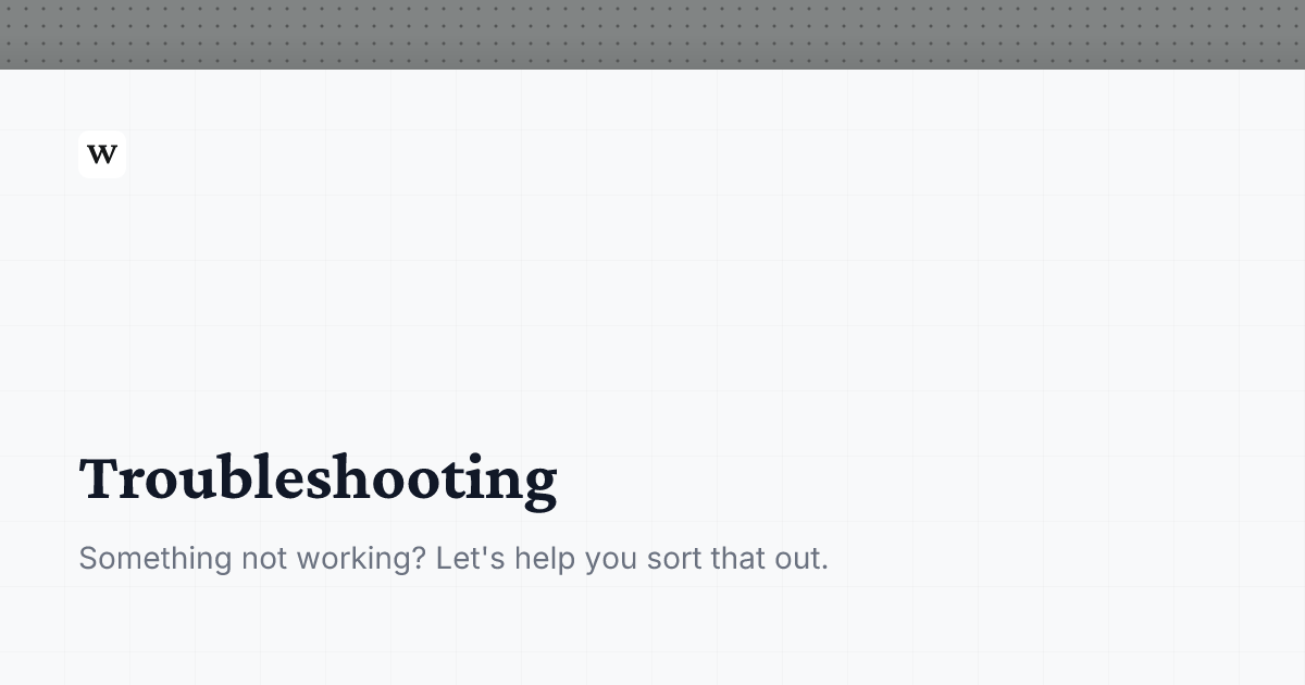 Troubleshooting | Workflow Help Center